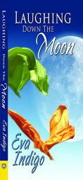 Laughing Down the Moon by Eva Indigo Paperback Book