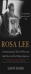 Rosa Lee: A Generational Tale of Poverty and Survival in Urban America by Leon Dash Paperback Book