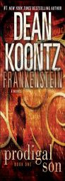 Prodigal Son (Dean Koontz's Frankenstein, Book 1) by Dean Koontz Paperback Book