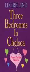 Three Bedrooms In Chelsea by Liz Ireland Paperback Book