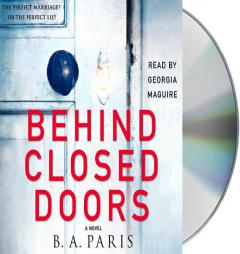 Behind Closed Doors: The most emotional and intriguing psychological suspense thriller you can't put down by B. A. Paris Paperback Book