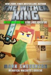 The Wither King: Wither War Book One: A Far Lands Adventure: An Unofficial Minecrafter’s Adventure by Mark Cheverton Paperback Book