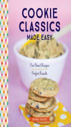 One-Bowl Cookies: Easy Recipes, Perfect Results by Brandi Scalise Paperback Book