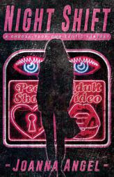 Night Shift: A Choose-Your-Own Erotic Fantasy by Joanna Angel Paperback Book