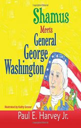 Shamus Meets General George Washington by Paul E. Harvey Jr Paperback Book
