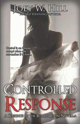 Controlled Response: A Knights of the Board Room Novella by Joey W. Hill Paperback Book