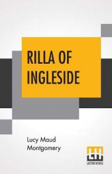 Rilla Of Ingleside by Lucy Maud Montgomery Paperback Book