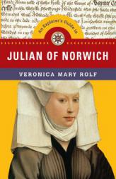 An Explorer's Guide to Julian of Norwich (Explorer's Guides) by Veronica Mary Rolf Paperback Book