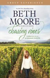 Chasing Vines Group Experience: Finding Your Way to an Immensely Fruitful Life by Beth Moore Paperback Book