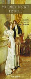 Mr. Darcy Presents His Bride: A Sequel to Jane Austen's Pride and Prejudice by Helen Halstead Paperback Book