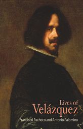Lives of Velázquez (Lives of the Artists) by Francisco Pacheco Paperback Book