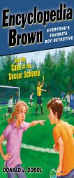 Encyclopedia Brown and the Case of the Soccer Scheme by Donald J. Sobol Paperback Book