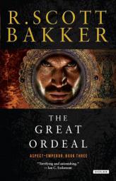 The Great Ordeal: The Aspect-Emperor: Book Three by R. Scott Bakker Paperback Book