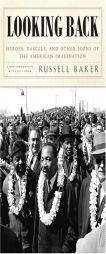 Looking Back: Heroes, Rascals, and Other Icons of the American Imagination (New York Review Books Collections) by Russell Baker Paperback Book