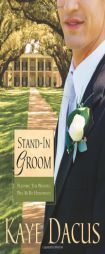 Stand-in Groom (Brides of Bonneterre, Book 1) by Kaye Dacus Paperback Book
