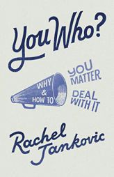 You Who? Why You Matter and How to Deal with It by Rachel Jankovic Paperback Book