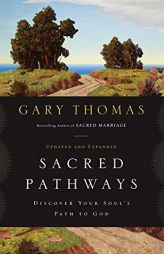 Sacred Pathways: Discover Your Soul's Path to God by Gary Thomas Paperback Book