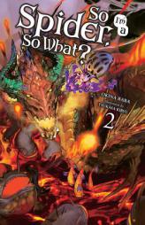 So I'm a Spider, So What?, Vol. 2 (Light Novel) by Baba Okina Paperback Book