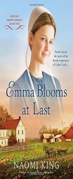 Emma Blooms at Last: One Big Happy Family, Book Two by Naomi King Paperback Book