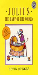 Julius, the Baby of the World by Kevin Henkes Paperback Book