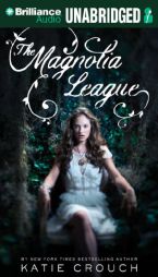 The Magnolia League by Katie Crouch Paperback Book