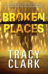 Broken Places (A Chicago Mystery) by Tracy Clark Paperback Book
