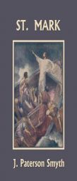 St. Mark (Yesterday's Classics) (The Bible for School and Home) by J. Paterson Smyth Paperback Book