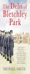 The Debs of Bletchley Park by Michael Smith Paperback Book