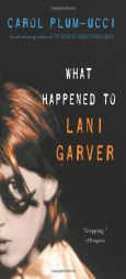 What Happened to Lani Garver by Carol Plum-Ucci Paperback Book