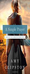 A Simple Prayer by Amy Clipston Paperback Book