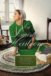 An Amish Heirloom: A Legacy of Love, the Cedar Chest, the Treasured Book, a Midwife's Dream by Amy Clipston Paperback Book
