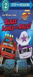 Blaze Loves to Race! (Blaze and the Monster Machines) (Step into Reading) by Mary Tillworth Paperback Book