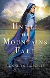 Until the Mountains Fall by Connilyn Cossette Paperback Book