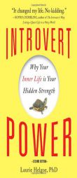 Introvert Power: Why Your Inner Life Is Your Hidden Strength by Laurie Helgoe Paperback Book