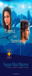 Expect the Sunrise (Team Hope) by Susan May Warren Paperback Book