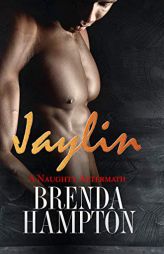 Jaylin: A Naughty Aftermath: Naughty Series by Brenda Hampton Paperback Book