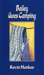 Bailey Goes Camping by Kevin Henkes Paperback Book
