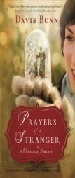 Prayers of a Stranger: A Christmas Story by Davis Bunn Paperback Book