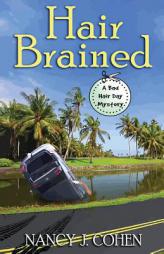 Hair Brained (The Bad Hair Day Mysteries) (Volume 14) by Nancy J. Cohen Paperback Book