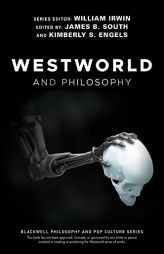Westworld and Philosophy by William Irwin Paperback Book