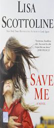 Save Me ($9.99 Ed.) by Lisa Scottoline Paperback Book