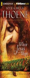 When Jesus Wept by Bodie Thoene Paperback Book