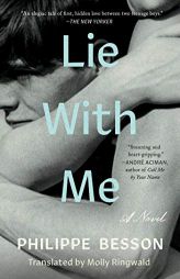 Lie With Me: A Novel by Philippe Besson Paperback Book