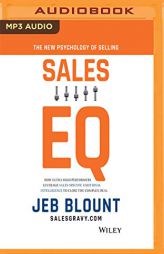 Sales EQ: How Ultra High Performers Leverage Sales-Specific Emotional Intelligence to Close the Complex Deal by Jeb Blount Paperback Book
