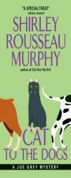 Cat To The Dogs: A Joe Grey Mystery by Shirley Rousseau Murphy Paperback Book