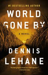World Gone By: A Novel (Joe Coughlin Series, 3) by Dennis Lehane Paperback Book