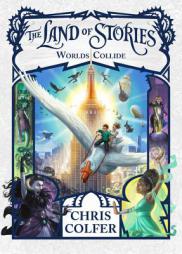 The Land of Stories: Worlds Collide by Chris Colfer Paperback Book