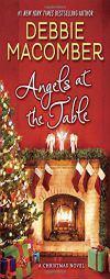 Angels at the Table: A Shirley, Goodness, and Mercy Christmas Story by Debbie Macomber Paperback Book