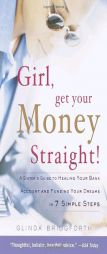 Girl, Get Your Money Straight: A Sister's Guide to Healing Your Bank Account and Funding Your Dreams in 7 Simple Steps by Glinda Bridgforth Paperback Book