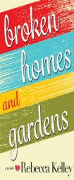 Broken Homes & Gardens by Rebecca Kelley Paperback Book